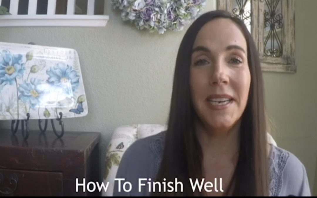 How to Finish Well