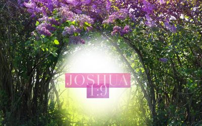 Anxiety Busting Scriptures and What They Mean (Joshua 1:9).