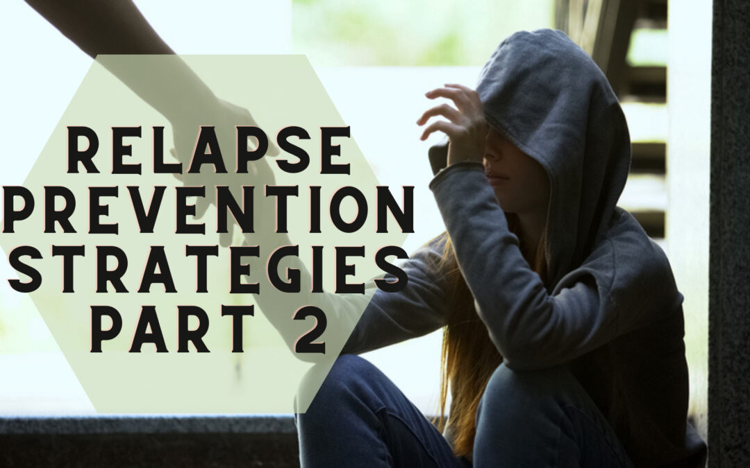 Relapse Prevention Part 2 (3 Strategies) Episode 49