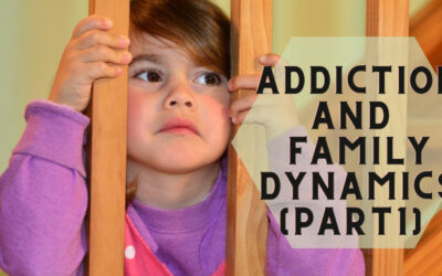 Addiction and Family Dynamics (Part 1)