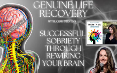 Successful Sobriety Through Rewiring Your Brain (Episode 64)