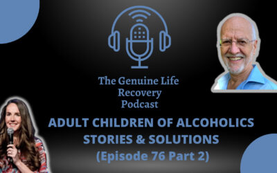 Adult Children of Alcoholics-Stories and Solutions (Episode 76 Part 2)