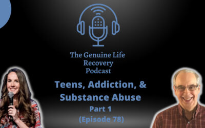 Teens, Addiction and Substance Abuse-Part 1 (Episode 78)