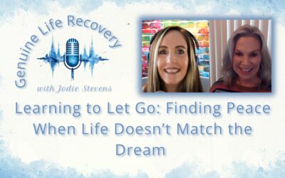 Learning to Let Go: Finding Peace When Life Doesn’t Match the Dream (Episode 152)