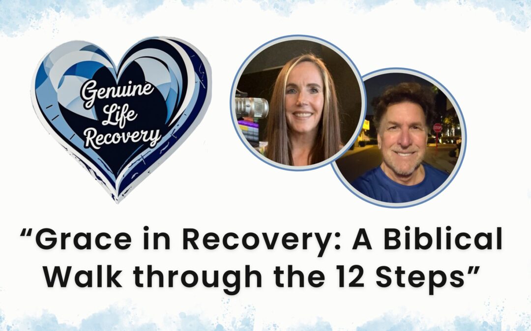 Grace in Recovery: A Biblical Walk through the 12 Steps (Pt. 2 Ep. 182)
