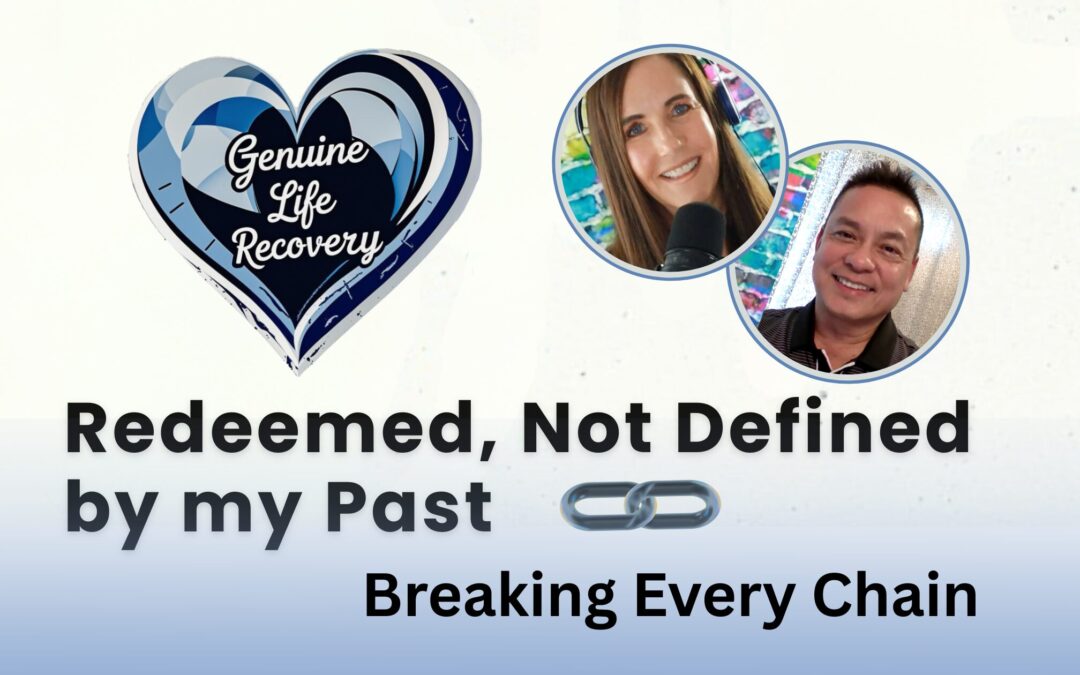 Redeemed, Not Defined by my Past – Breaking Every Chain (Ep. 183)