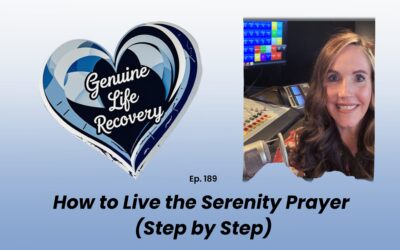 How to Live the Serenity Prayer – Step By Step (Ep. 189)